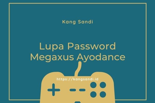 lupa password megaxus ayodance
